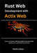 Rust Web Development With Actix Web: A Practical Guide to Building High-Performance Web Services, APIs, and Microservices in Rust by Martins Bates