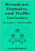 Broadcast Domains and Traffic Isolation in Layer 2 Networks by Relington, James