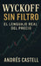 Wyckoff sin Filtro: El Lenguaje Real del Precio by Laberinto de Libros, Andrés Castell