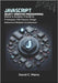 JavaScript Object-Oriented Programming: Robust & Scalable: A Guide to Prototypes, ES6 Classes, Design Patterns & Modular Architecture by C. Mains, David