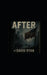 After: A survival-based thriller from the perspective of an ordinary man with no military, police, combat, or survival training.` by David Ryan