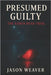 Presumed Guilty: The Karen Read Trial: A True Crime Story of Justice, Power, and the Woman Who Wouldn't Back Down by Weaver, Jason