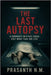 The Last Autopsy: A Coroner's Mistake Could Cost More Than One Life by N. M., Prasanth