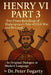 Henry VI Part 3: Two Prose Retellings of Shakespeare's Tale of Civil War and Betrayal: - In Original Dialogue or Modern Language by Dr. Peter Fogarty by Peter Fogarty