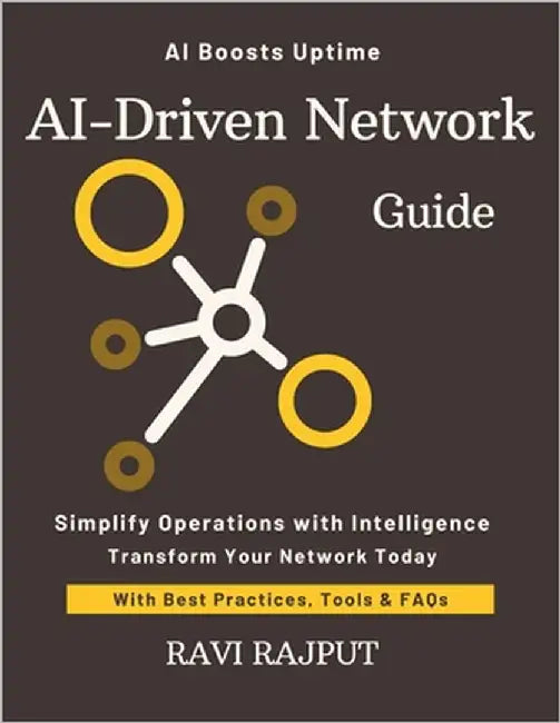 AI-Driven Network Guide: Automate Networks with AI Now Master Network Intelligence Fast Smarter Automation Without Delay Drive Network Efficiency Toda by Rajput, Ravi