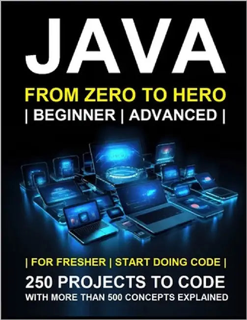 Java Programming for Beginners: A Complete Readymade Solution - For Your Java Learning Course at One Place - Step - By - Step by Kesarwani, Shikha