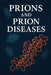 Prions and Prion Diseases by Adrian Voss