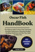 Oscar Fish Handbook: The Ultimate Guide To Oscar Fish Tank Setup, Breeding, Maintenance, Selecting, Bonding, Handling, Health Care And Why They Make E by Unity, George