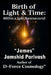 Birth of Light & Time: Within A Split Nanosecond: D-Force Cosmology: The Containment Field Behind the Universe by Jamshid (James) Parivash