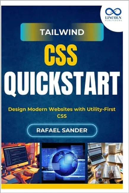 Tailwind CSS Quickstart: Design Modern Websites with Utility-First CSS by Sander, Rafael