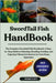 Swordtail Fish Handbook: The Complete Swordtail Fish Handbook: A Step-by-Step Guide to Selecting, Breeding, Feeding, and Enjoying Vibrant Livebearers by Unity, George