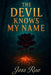 The Devil Knows My Name by Jess Rae
