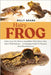 Hairy Frog: Hairy Frog: The Bizarre Amphibian With Claws, Hair, And A Wild Defense - A Complete Guide To Nature's Most Shocking Frog by Adamz, Billy