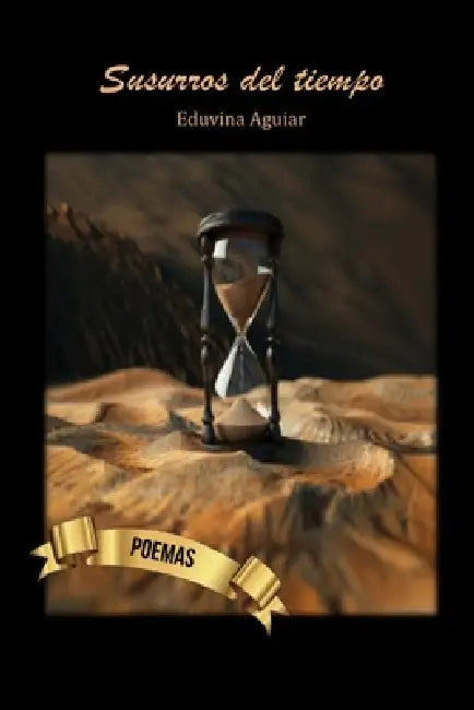 Susurros del tiempo: Poemas by Eduvina Aguiar