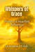 Whispers of Grace: Poems of Heartfelt Reflection by David Sui Ming Lim, Andrew C. S. Koh