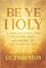 "Be Ye Holy": A Step-by-Step Guide to Living Holy According to the Word of God by Thornton, Jc