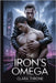 The Irons's Omega: A dark MM mafia Mpreg romance begins as an enemies-to-lovers tale, where a ruthless enforcer finds his world upended by an unexpect by Throne, Clara