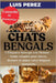 Chats Bengals: L'Élégance Sauvage à la Maison - Guide complet pour élever, dresser et aimer votre léopard miniature by Perez, Luis