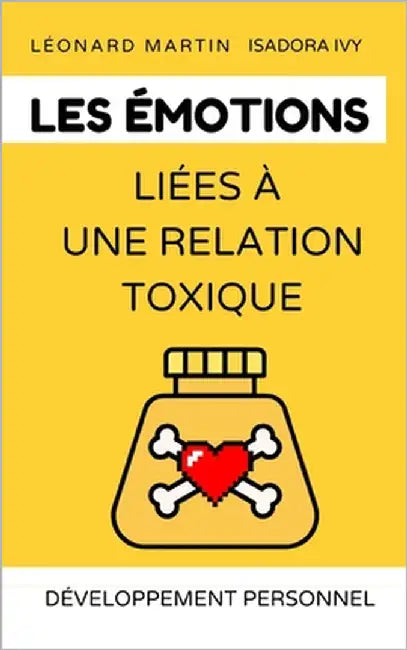 Les émotions liées à une relation toxique by Martin, Léonard