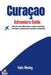 Curaçao Adventure Guide: Escape the Ordinary: A Bold Journey Through Curaçao's Natural Wonders by Gabs Wesley