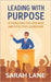 Leading with Purpose: Affirmations for Confident and Effective Leadership by Lane, Sarah