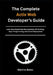The Complete Actix Web Developer's Guide: Learn Rust-Based Web Development, API Building, Async Programming, and Secure Deployment by Martins Bates