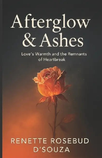 Afterglow  Ashes by Renette Rosebud Dsouza