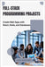 Full-Stack Programming Projects: Create Web Apps with React, Node, and Databases by Hawthorne, Caden