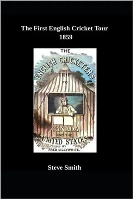 The First English Cricket Tour 1859 by Lillywhite, Frederick