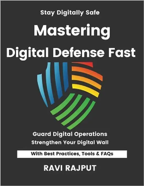Mastering Digital Defense Fast: Safeguard Your Enterprise Instantly Master Digital Security Fast Smarter Protection Without Delay Drive Resilience Tod by Rajput, Ravi