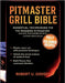 Pitmaster Grill Bible: Essential Techniques for the Modern Pitmaster, Elevate Your Barbecue with Cutting-Edge Skills by U. Godsey, Robert