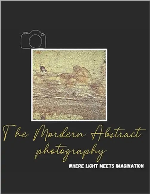 The Modern Abstract Photography: "Where Light Meets Imagination" by Singh, Moumita