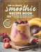 The Ultimate Smoothie Recipe Book: 120 Quick & Easy, Tasty Blends for Energy, Wellness, and Weight Control. Nutritious, Protein, and Healthy Options f by Windlark, Nina