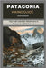 Patagonia Hiking Guide 2025 -2026: Top Trails and Epic Adventures in Patagonia's Wild Frontier by Whitlock, Dane
