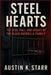 Steel Hearts: The Rise, Fall, and Legacy of the Black Guerrilla Family by Austin K. Starr