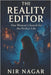 The Reality Editor: One Woman's Search for the Perfect Life by Nagar, Nir