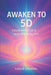 Awaken to 5D: Your Path to a Higher Reality  by Sagar Sharma
