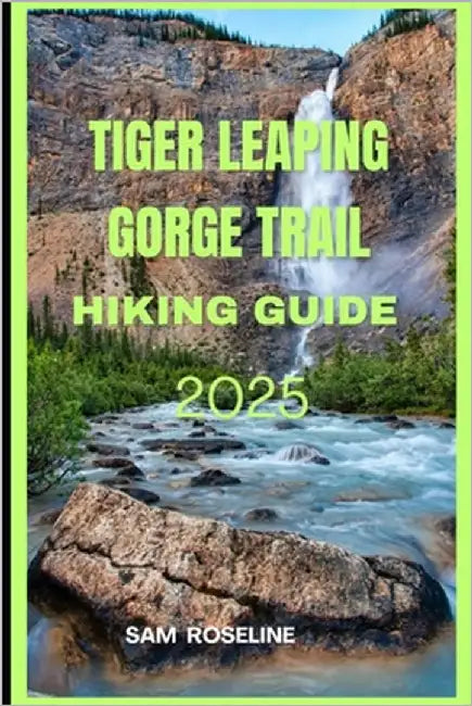Tiger Leaping Gorge Trail Hiking Guide 2025 by Roseline, Sam