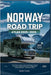 Norway Road Trip Atlas 2025-2026: The Ultimate Companion with Detailed Maps to Norway's Scenic Drives, Fjords, National Parks, Campgrounds & Natural L by Frank, Bobby