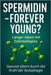 "Spermidin - forever young ?": -das natürliche Zellmolekül mit Anti-Aging-Potenzial by Deutschmann, Michel