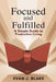 Focused and Fulfilled: A Simple Guide to Productive Living by Evan J. Blake