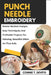Punch Needle Embroidery: Master Modern Designs, Easy Techniques, And Profitable Projects For Relaxing, Beautiful Stitch Art That Sells by Connie T. DeVito