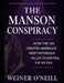 The Manson Conspiracy: How the CIA Created America's Most Notorious Killer to Control the Sixties by Weiner O'Neill