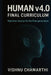 Human v4.0: Final Curriculum: Machine Literacy for the Final Generation by Vishnu Chamarthi