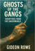 Ghosts of the Gangs: Hauntings from the Underworld by Rowe, Gideon