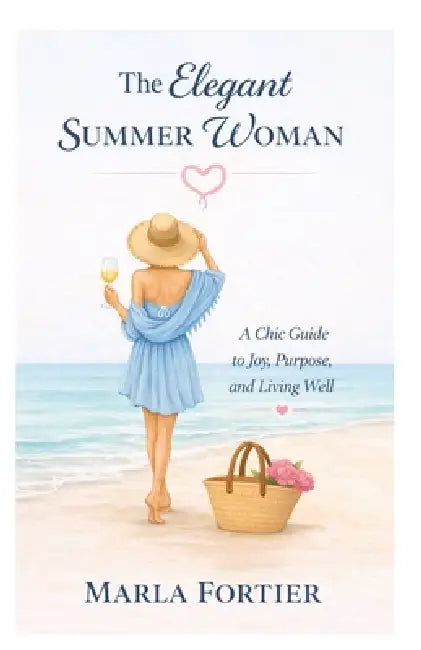 The Elegant Summer Woman: 21 Devotions for a Life of Joy, Purpose, and Style by Marla Y. Fortier