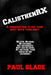 CalisthenRX: A prescription to fix your body with your body. by Paul Slade