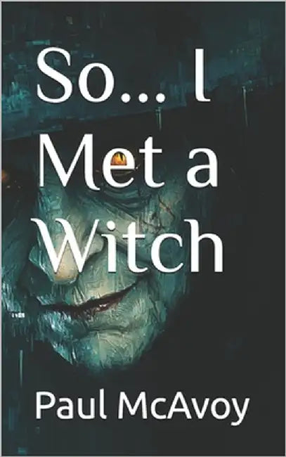 So... I Met a Witch by McAvoy, Paul