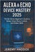 Alexa & Echo Device Mastery 2025: The No-Stress Beginner's Guide to Setup, Smart Home & Secret Skills by Haddox, Jeremy