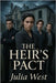 The Heir's Pact: A Dark Gothic Romance of Secrets, Desire, and Dangerous Inheritance by West, Julia